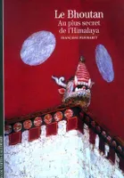 Le Bhoutan, Au plus secret de l'Himalaya