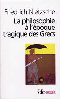 Livres Sciences Humaines et Sociales Philosophie La philosophie à l'époque tragique des Grecs Friedrich Nietzsche