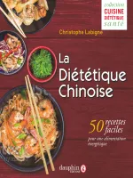 La diététique chinoise, 50 recettes faciles pour une alimentation énergétique