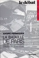 La Bataille de Paris, Des Halles à la Pyramide. Chroniques d'urbanisme