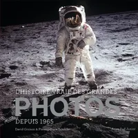 2, L'histoire vraie des grandes photos depuis 1965 - volume 2