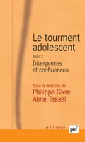 2, Divergences et confluences, Le tourment adolescent. Tome 2, Divergences et confluences