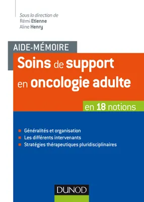 Aide-mémoire - Soins de support en oncologie adulte - en 18 notions, en 18 notions
