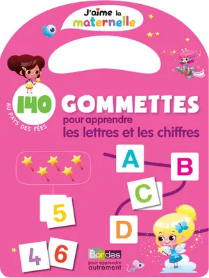 J'aime la maternelle - 140 Gommettes pour apprendre les lettres et les chiffres au pays des fées
