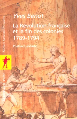 La révolution française et la fin des colonies 1789-1794, 1789-1794