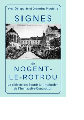 Signes de Nogent-le-Rotrou, Le dialecte des sourds à l'institution de l'immaculée-conception