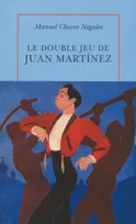 Le Double Jeu de Juan Martínez