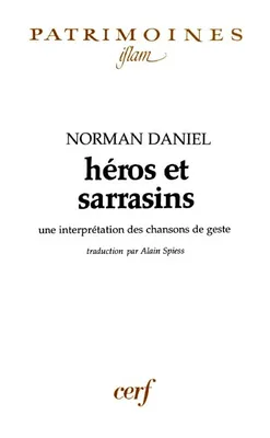 Héros et sarrasins, une interprétation des chansons de geste
