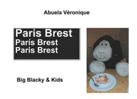 Little Blacky & Little Whity, Paris Brest, Big Blacky & Kids