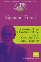 Oeuvres complètes / Sigmund Freud, L'analyse finie et l'analyse infinie suivi de Constructions dans l'analyse