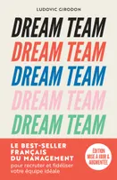 Dream Team, Les meilleurs secrets pour recruter et fidéliser votre équipe idéale