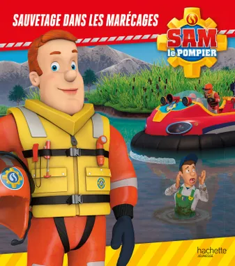 Sam le pompier - Sauvetage dans les marécages