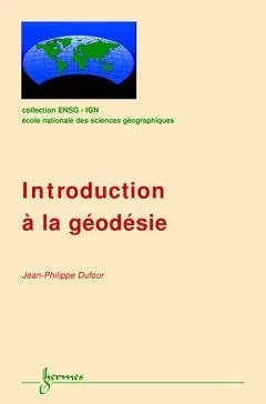 Introduction à la géodésie (Coll. ENSG-IGN)