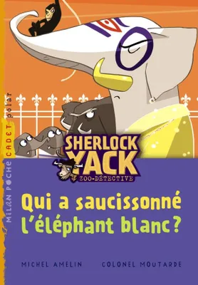 Sherlock Yack, zoodétective, Sherlock Yack T4 A saucisson éléphant blanc (NE)