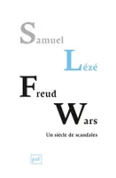 Freud wars, Un siècle de scandales