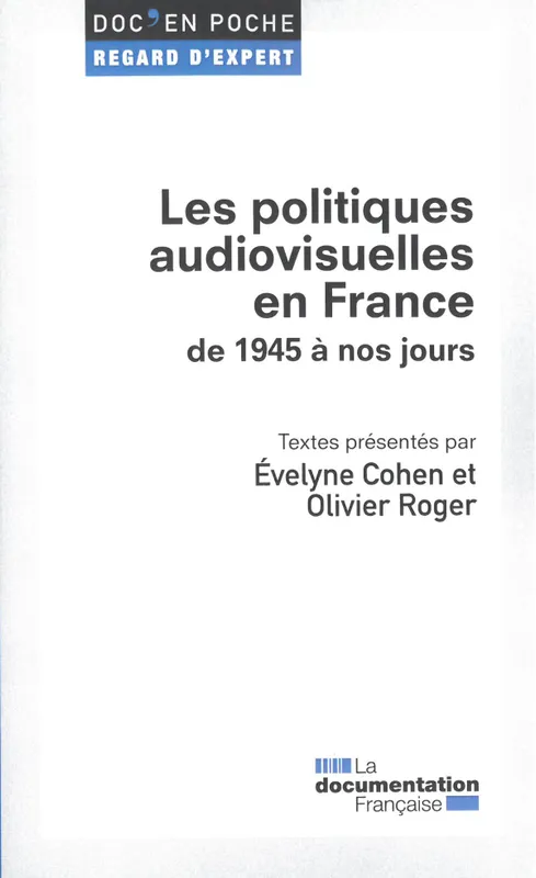 Livres Sciences Humaines et Sociales Sciences politiques Les politiques audiovisuelles en France, De 1945 à nos jours Évelyne Cohen