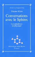 Conversations avec le Sphinx, les paradoxes en physique