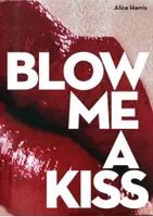 Blow Me a Kiss /anglais