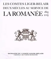 Les Comtes Liger-Belair, deux siècles au service de La Romanée (1815-2015), Textes : français et anglais / Texts : French & English