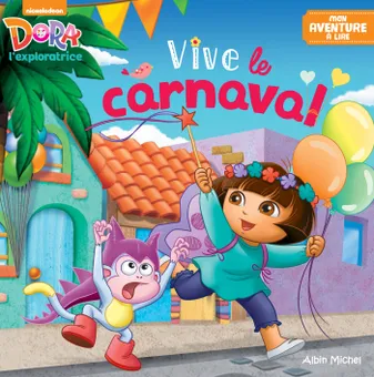 Dora l'exploratrice, mon aventure à lire, Vive le carnaval