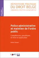 Police administrative et maintien de l'ordre public, Compétences, procédures et mise en application