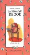 Jules et Zoé., Semaine de zoe (La), LES HISTOIRES DE LA VIE, DES 5 ANS