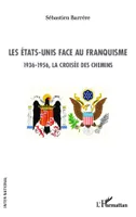 Les Etats-Unis face au franquisme, 1936-1956, La croisée des chemins