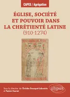 Église, société et pouvoir dans la chrétienté latine (910-1274)