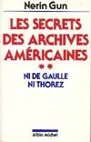 2, Ni de Gaulle ni Thorez, Les Secrets des Archives Américaines - Tome 2