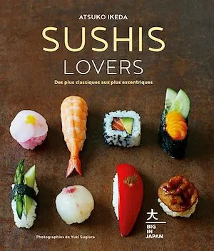 Sushis Lovers, Des plus classiques aux plus excentriques