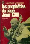 Les prophéties du pape Jean XXIII, l'histoire de l'humanité de 1935 à 2033