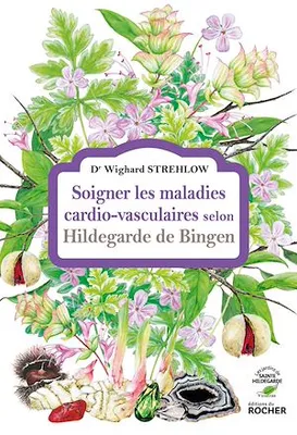 Soigner les maladies cardio-vasculaires selon Hildegarde de Bingen