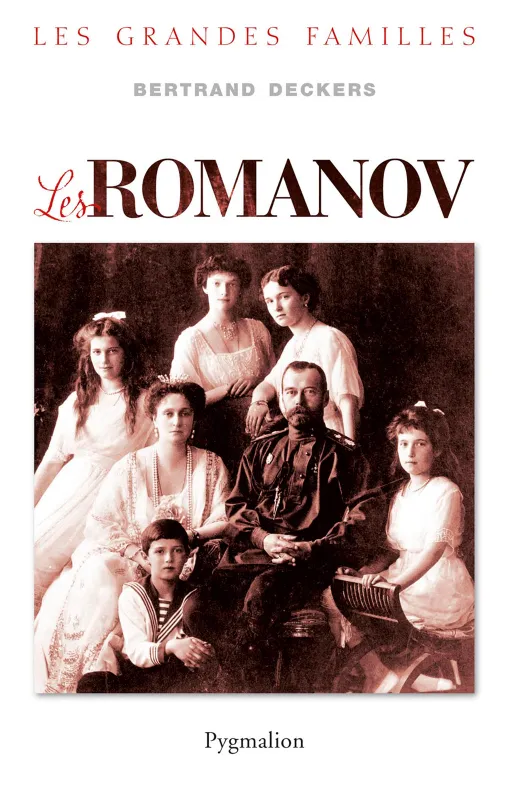 Livres Histoire et Géographie Histoire Histoire générale Les Romanov Bertrand Deckers