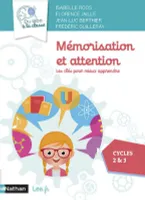 Mémorisation et attention - Les clés pour mieux apprendre - CP-CE-CM