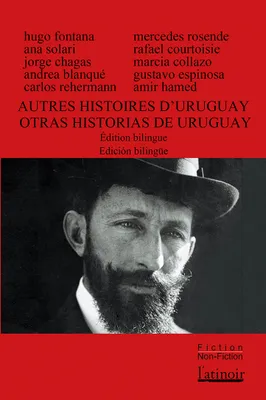 Autres histoires d'Uruguay / Otras historias de Uruguay