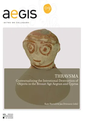 THRAVSMA, Contextualising the Intentional Destruction of Objects in the Bronze Age
Aegean and Cyprus