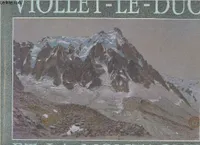 Viollet-le-Duc et la montagne, [exposition, Paris, Hôtel de Sully, 9 avril-11 juillet 1993]