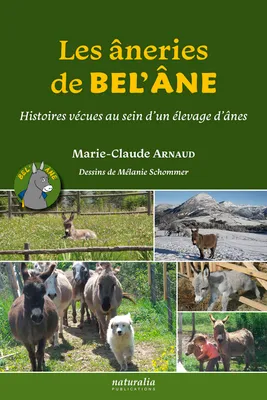 Les âneries de Bel’Âne - Tome 1, Histoires vécues au sein d’un élevage d’ânes