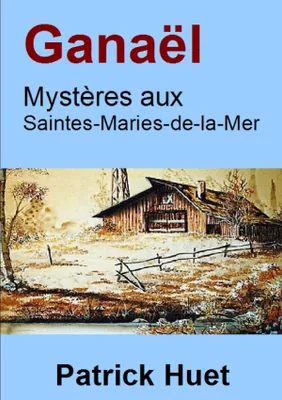 Ganaël, mystères aux Saintes-Maries-de-la-Mer