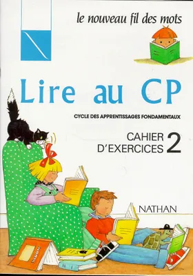 Lire au CP., 2, Lire au CP- Cahier exercices 2 - CP, Cahier d'exercices