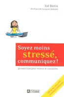 TOUS LES JOURS DIMANCHE, oyez moins stressé, communiquez! : 30 exercices pour mieux se connaître