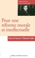 1, Pour une réforme morale et intellectuelle, Chroniques 1956-1963 parues dans 