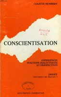 Conscientisation, expériences, positions dialectiques et perspectives