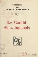 Le conflit sino-japonais, Conférence du Cercle Descartes, faite à l'amphithéâtre Descartes de la Sorbonne, le 1er décembre 1938