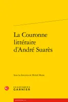 La couronne littéraire d'André Suarès