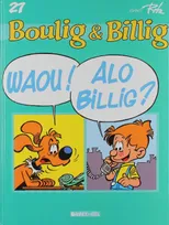 Boulig & Billig, 27, Boulig ha Billig Waou ! Alo Billig ?