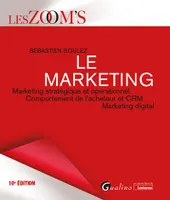 Le marketing, Marketing stratégique et opérationnel - Comportement de l'acheteur - CRM - Marketing digital