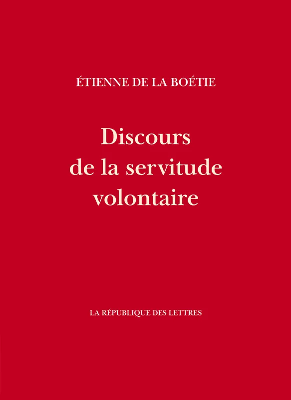 Discours de la servitude volontaire Étienne de la Boétie