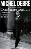 Trois Républiques pour une France - tome 5, Combattre toujours, 1969-1993