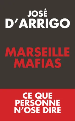Marseille Mafias, Ce que personne n'ose dire